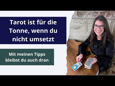 Tarot ist für die Tonne, wenn du nicht umsetzt