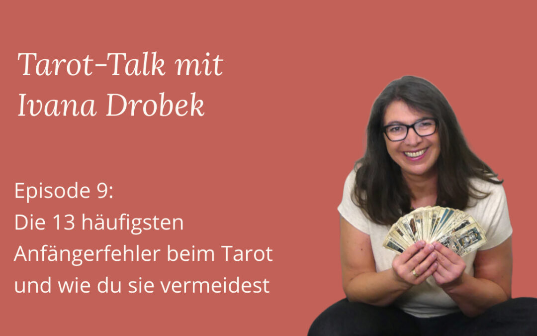 Tarot-Talk Episode 9: Die 13 häufigsten Anfängerfehler im Tarot und wie du sie vermeidest