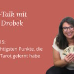 Tarot-Talk Episode 15: Die 5 wichtigsten Punkte, die ich dank Tarot gelernt habe Podcast Cover Tarot-Talk mit Ivana Drobek