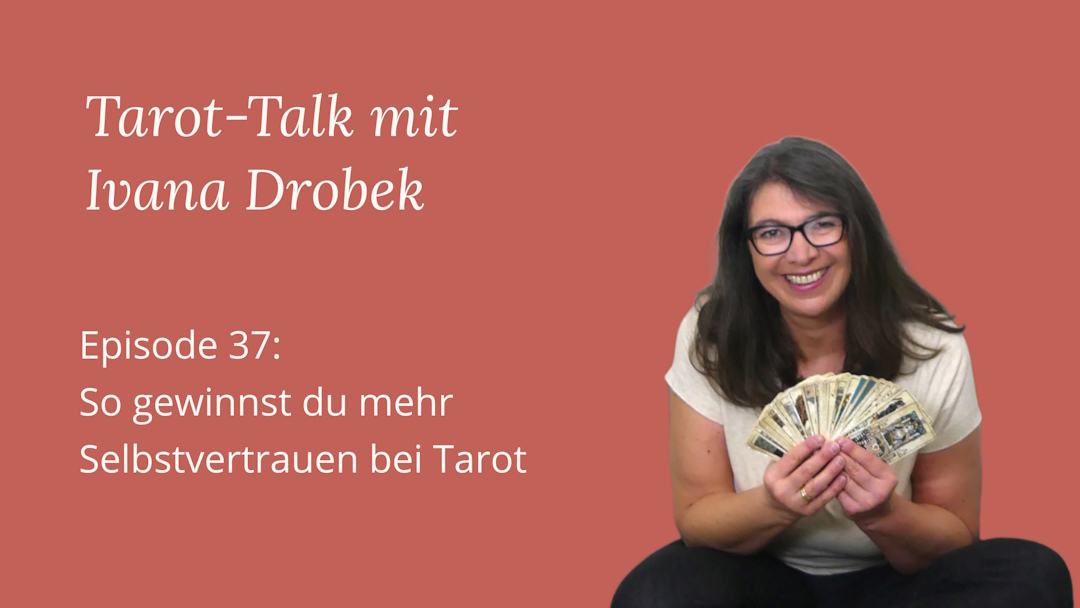 Tarot-Talk Episode 37: So gewinnst du mehr Selbstvertrauen bei Tarot