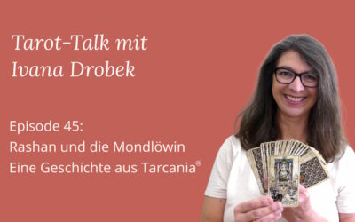 Tarot-Talk Episode 45: Rashan und die Mondlöwin