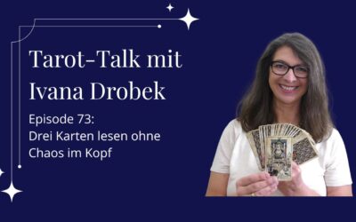 Tarot-Talk Episode 73: Drei Karten lesen ohne Chaos im Kopf