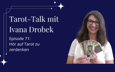 Tarot-Talk Episode 71: Hör auf Tarot zu zerdenken