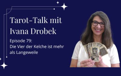 Tarot-Talk Episode 79: Die Vier der Kelche ist mehr als Langeweile